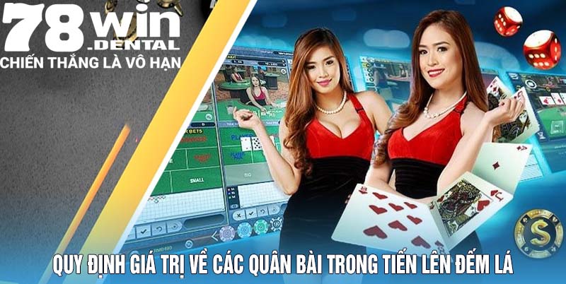Tiến Lên Đếm Lá - Bỏ Túi Nghìn Chiêu Đánh Bại Đối Thủ 5 Quy định giá trị về các quân bài trong tiến lên đếm lá